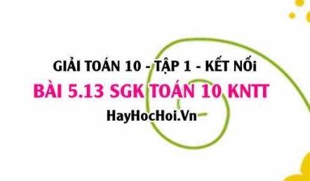 Bài 5.13 SGK Toán 10 tập 1 Kết nối tri thức